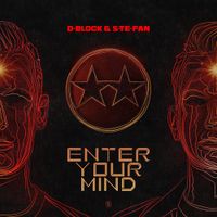 D-block & S-te-Fan - Enter Your Mind
