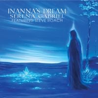 Steve Roach & Serena Gabriel - Inanna's Dream