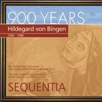 Sequentia - 900 Years: Hildegard von Bingen