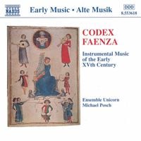 Ensemble Unicorn / Michael Posch - Codex Faenza: Instrumental Music of the Early XVth Century