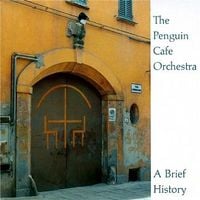 Penguin Cafe Orchestra - A Brief History