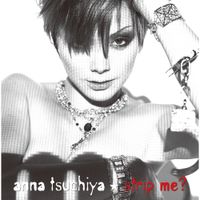 土屋アンナ [Anna Tsuchiya] - Strip Me?