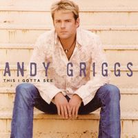 Andy Griggs - This I Gotta See