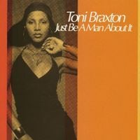 Toni Braxton - Just Be a Man About It