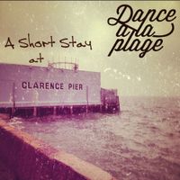 Dance &agrave; La Plage - A Short Stay at Clarence Pier
