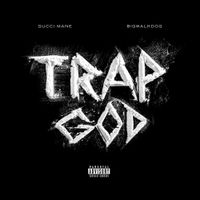 BigWalkDog - Trap God