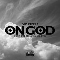 BiC Fizzle - On God (feat. Gucci Mane & Cootie)
