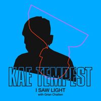 Kae Tempest - I Saw Light (with Grian Chatten)