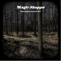Magic Shoppe - Triangulum Australe