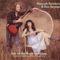 Hannah Sanders & Ben Savage - Ink of the Rosy Morning