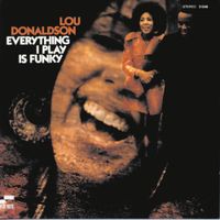Lou Donaldson - Everything I Play Is Funky