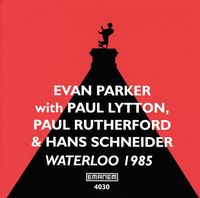 Evan Parker With Paul Lytton, Paul Rutherford & Hans Schneider - Waterloo 1985