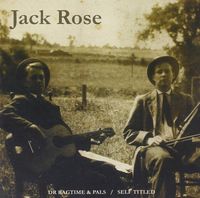 Jack Rose - Dr. Ragtime & Pals/Self Titled