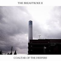 Coaltar of the Deepers - The Breastroke II