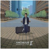 Anomalie - M&eacute;tropole Part II