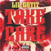 Lil Gotit - Take Care