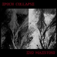 Epoch Collapse - Exo Maestoso