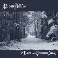 Pagan Hellfire - A Voice From Centuries Away