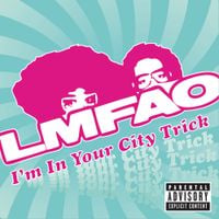 LMFAO - I'm in Your City Trick