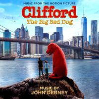 John Debney - Clifford the Big Red Dog