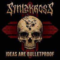 Synlakross - Ideas Are Bulletproof