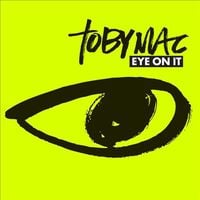 tobyMac - Eye on It