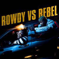 Rowdy Rebel - Rowdy vs. Rebel