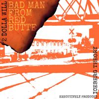 2 Dolla Will &times; Iceberg Theory - Bad Man From Red Butte Side B