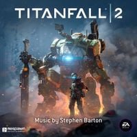 Stephen Barton & EA Games Soundtrack - Titanfall 2