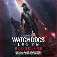 Stephen Barton - Watch Dogs: Legion - Bloodline