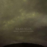 Solar Fields - Altered - Second Movements