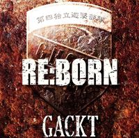 神威楽斗 [GACKT] - Re:Born