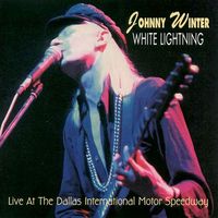 Johnny Winter - White Lightning: Live at the Dallas International Motor Speedway