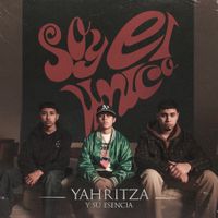 Yahritza Y Su Esencia - Soy El Unico