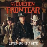Duki & De La Ghetto & Quevedo - Si Quieren Frontear