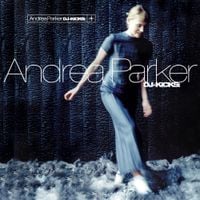 Andrea Parker - DJ-Kicks: Andrea Parker