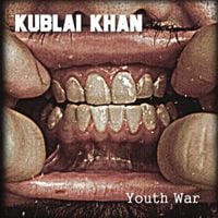 Kublai Khan TX - Youth War