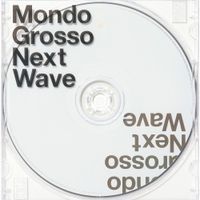 Mondo Grosso - Next Wave