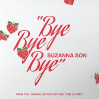 Suzanna Son - Bye Bye Bye (From the Original Motion Picture "Red Rocket")