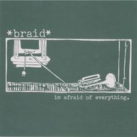 Braid - I'm Afraid of Everything