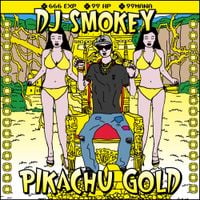 DJ Smokey - Pikachu Gold