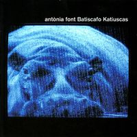 Ant&ograve;nia Font - Batiscafo Katiuscas