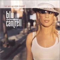 Blu Cantrell - Hit 'Em Up Style (Oops!)
