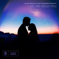 Blood Groove & Kikis & Brandon Mignacca - Let Me Hold You