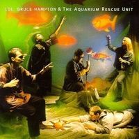 Colonel Bruce Hampton & The Aquarium Rescue Unit - Colonel Bruce Hampton & The Aquarium Rescue Unit