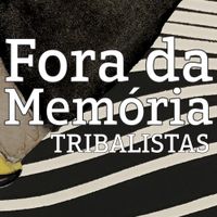 Tribalistas - Fora da Mem&oacute;ria