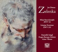 Ensemble Inégal / Prague Baroque Soloists / Adam Viktora - Jan Dismas Zelenka: Missa Sancti Josephi, ZWV 14; Litaniae Xaverianae, ZWV 155