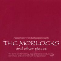Alexander von Schlippenbach - The Morlocks and Other Pieces