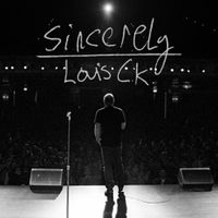Louis C.K. - Sincerely Louis C.K.