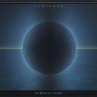 Lustmord - Carbon/Core